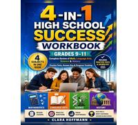 4 IN 1 HIGH SCHOOL SUCCESS WORKBOOK FOR GRADE 9-11: Complete Grades 9-11 Review with Practice Tests, Study Guides, Math, Language Arts, Science, History, Answer Key & Progress Tracking