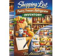 4 in 1 Shopping List & Pantry, Freezer, Refrigerator Inventory: Stay organized, save money, and never forget what you already have!