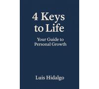 4 Keys to Life: Your Guide to Personal Growth