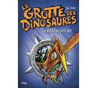 4. La grotte des dinosaures : Le vol du serpent ailé