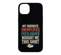 4 Le Freeloader au chômage préféré de Mon père m'a acheté ça Coque pour iPhone 14 Plus