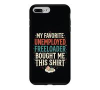 4 Le Freeloader au chômage préféré de Mon père m'a acheté ça Coque pour iPhone 7 Plus/8 Plus