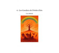 4 - Les Cavaliers De L'ordre D'iris