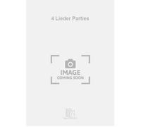 4 Lieder Parties