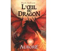 4. L'œil du dragon : Aurore