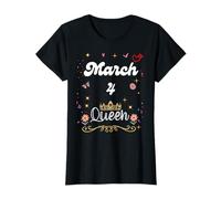 4 Mars Queen Born on March 4th Birthday Girl Women T-Shirt