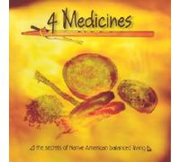 4 Medicines: The Secrets of Native American Balance
