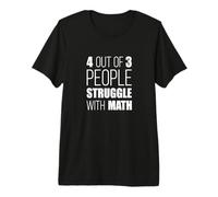 4 Personnes sur 3 Luttent avec Les mathématiques 4 T-Shirt Haut de Gamme