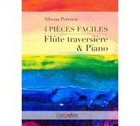 4 Pièces faciles pour flûte traversière et piano: 4 Easy Works for Flute & Piano