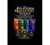 4 Platform Mastery Bundle for Substack, Patreon, Medium, & Vocal Media: A Practical Guide to Building Audience, Authority, & Income with Neurostrategic Methods