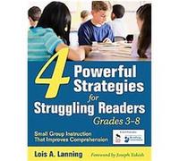 4 Powerful Strategies for Struggling Readers, Grades 3-8 Lois A. Lanning (Auteur)