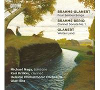 4 Preludes et Chants Serieux Op 21/Arr pour Baryton et Orchestre Detlev Glanert/Sonate pour Clarinette N 1 Op 120 N 1/Weites Land