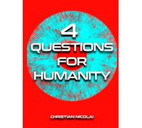 4 Questions for Humanity: A Journey into Consciousness, Self-Realization, and inner Freedom