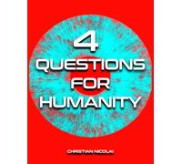 4 Questions for Humanity: A Journey into Consciousness, Self-Realization, and inner Freedom
