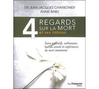 4 regards sur la mort et ses tabous Jean-Jacques Charbonier (Auteur), Annie Babu (Auteur)