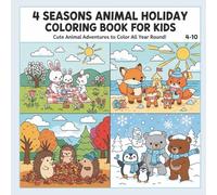 4 Seasons Animal Holiday Coloring Book for Kids: Cute Family Adventures