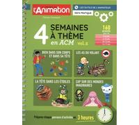4 semaines à thème en ACM: Volume 2, Bien dans son corps, bien dans sa tête ; Cap sur des mondes imaginaires ; Les as du volant ; La tête dans les étoiles