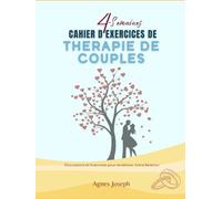 4-Semaines Cahier d'exercices de Thérapie de Couples: Stratégies Essentielles, Discussions et Exercices pour Renforcer Votre Relation
