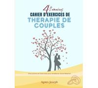 4-Semaines Cahier d'exercices de Thérapie de Couples: Stratégies Essentielles, Discussions et Exercices pour Renforcer Votre Relation