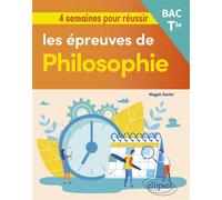 4 semaines pour réussir les épreuves de Philosophie - Tle Terminale - Magali Xavier - Ellipses - broché - Scolaire / Universitaire