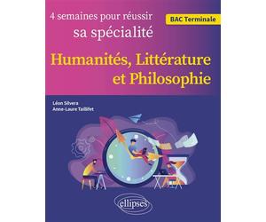 4 semaines pour réussir sa spécialité Humanités, Littérature et Philosophie - HLP - Tle BAC. Terminale - Léon Silvera - Ellipses - broché - Scolaire / Universitaire