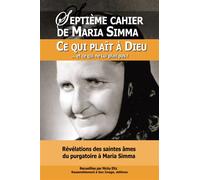 4 septième cahier de Maria Simma, ce qui plait a Dieu... et ce qui ne lui plaît pas - L117 Septième cahier de Maria Simma - Maria Simma - Rassemblement A Son Image - broché - Essai