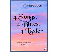 4 Songs, 4 Blues, 4 Lieder: for high voice & piano grade 6+