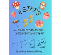 4 STEPS TO DRAW FROM SCRATCH: Easy Step-by-Step Drawings