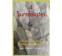 4 Surréalistes: Artaud, Mabille, Legrand & Duits
