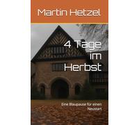 4 Tage im Herbst: Eine Blaupause für einen Neustart