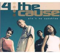 4 the Cause - Ain't No Sunshine
