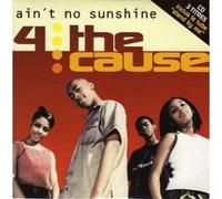 4 the Cause - Ain't No Sunshine/Ne