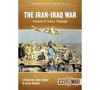 4: The Iran-Iraq War. Volume 3: Iraq's Triumph (Middle East@War) - [Livre en VO] Tom Cooper, E R Hooton, Farzin Nadimi (Auteur)