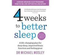 4 Weeks to Better Sleep by Dr Michael Mosley Dr Michael Mosley (Auteur)