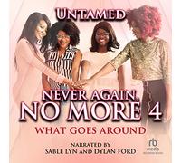 4 : What Goes Around (The Never Again, No More Series)