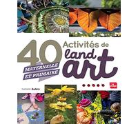 40 Activites De Land Art
