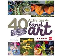 40 Activites De Land Art