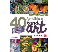 40 activités de Land Art (maternelle et primaire)