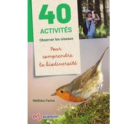 40 Activités - Observer Les Oiseaux - Pour Comprendre La Biodiversité