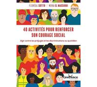 40 Activités Pour Renforcer Son Courage Social - Agir Contre Les Préjugés Et Les Discriminations Au Quotidien