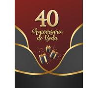 40 Aniversario de Boda: Libro conmemorativo del 40.º aniversario para entradas de invitados y fotos de recuerdo