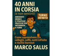 40 anni in corsia (e non sentirli): Come sopravvivere tra colleghi, caffè, notti infinite e rischio burnout