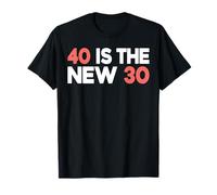40 Ans, C'est Le 40e Anniversaire de The New 30 T-Shirt