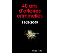 40 ans d'affaires criminelles