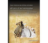 40 ans d'art animalier à Bry-sur-Marne: Salon national des artistes animaliers