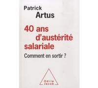 40 ans d'austérité salariale Patrick Artus (Auteur)