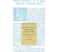 40 ans de gloire et de misère. La révolution Corse, 1729-1769