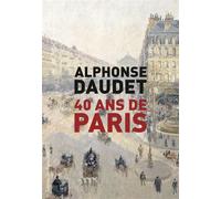 40 ans de paris -memoires- - Ernest Daudet - Des Equateurs Eds - broché - Roman