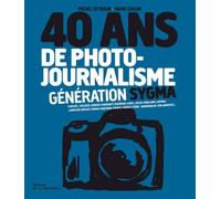 40 ans de photo-journalisme. Génération Sygma