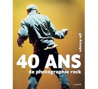 40 ans de photographie rock. Gie Knaeps: Gie Knaeps